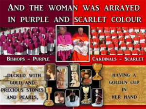 The Roman Catholic Church is arrayed in purple and scarlet, and adorned with precious stones, fulfilling Revelation 17:4.